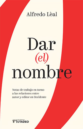 Portada del libro «Dar (el) nombre», de Alfredo Lèal