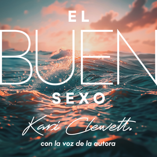 Portada del audiolibro «El Buen Sexo», de Kari Clewett