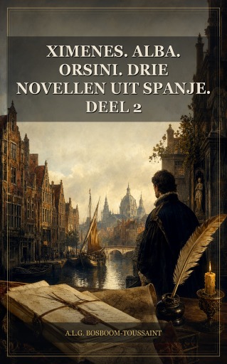 Ximenes. Alba. Orsini. Drie novellen uit Spanje. Deel 2