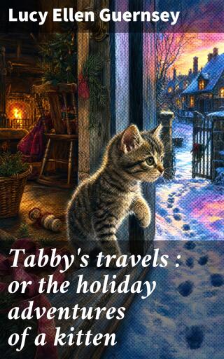 Tabby's travels : or the holiday adventures of a kitten
