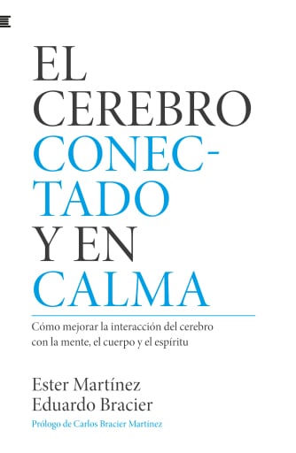Portada del libro «El cerebro conectado y en calma», de Ester Martinez, Eduardo Bracier