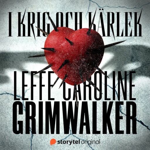 Portada del audiolibro «I krig och kärlek», de Caroline Grimwalker, Leffe Grimwalker