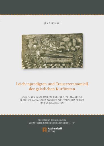 Leichenpredigten und Trauerzeremoniell der geistlichen Kurfursten