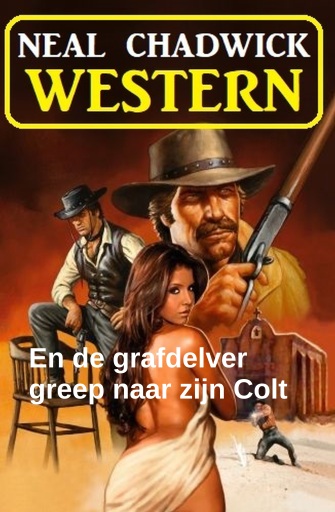 En de grafdelver greep naar zijn Colt: Western