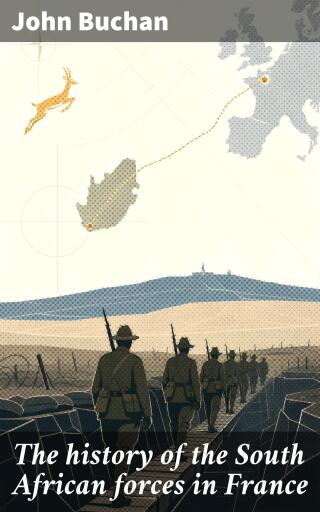 Portada del libro «The history of the South African forces in France», de John Buchan