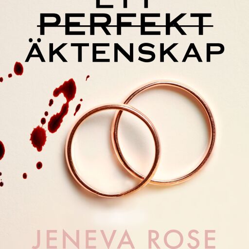 Portada del libro «Ett perfekt äktenskap», de Jeneva Rose