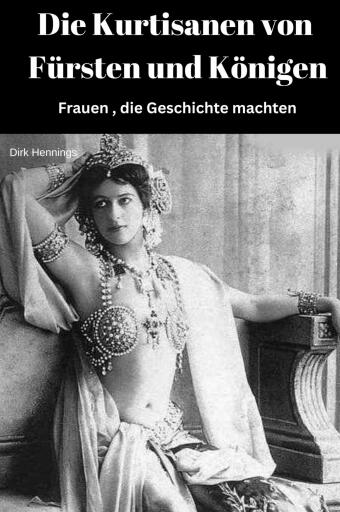 Portada del libro «Die Kurtisanen von Fürsten und Königen», de Dirk Hennings