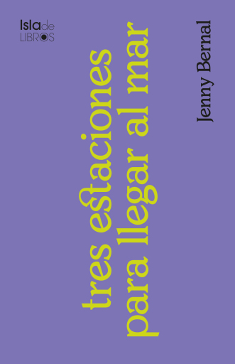 Portada del libro «Tres estaciones para llegar al mar», de Jenny Bernal