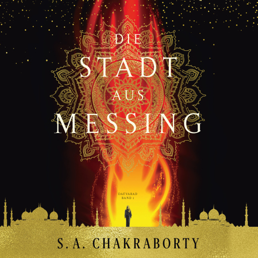 Portada del audiolibro «Die Stadt aus Messing - Daevabad Band 1», de S. A. Chakraborty