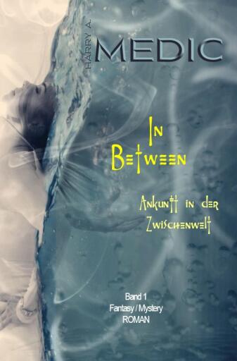 Portada del libro «In Between», de Harry A. Medic