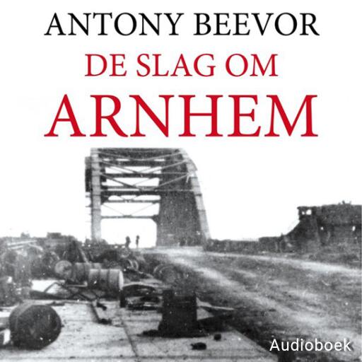 Portada del audiolibro «De slag om Arnhem», de Antony Beevor