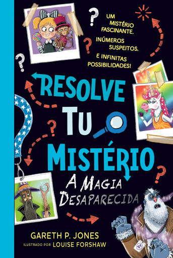 Portada del libro «Resolve Tu o Mistério 3 – A Magia Desaparecida», de Gareth P. Jones, Louise Forshaw
