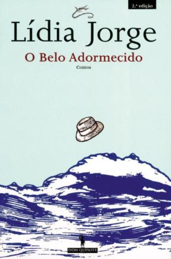 Portada del libro «O Belo Adormecido», de Lídia Jorge