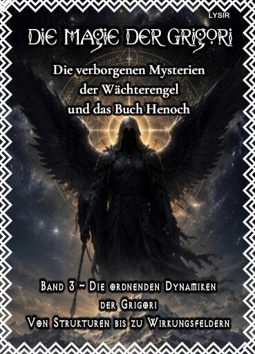Portada del libro «Die Magie der Grigori - Band 3 – Die ordnenden Dynamiken der Grigori», de Frater Lysir