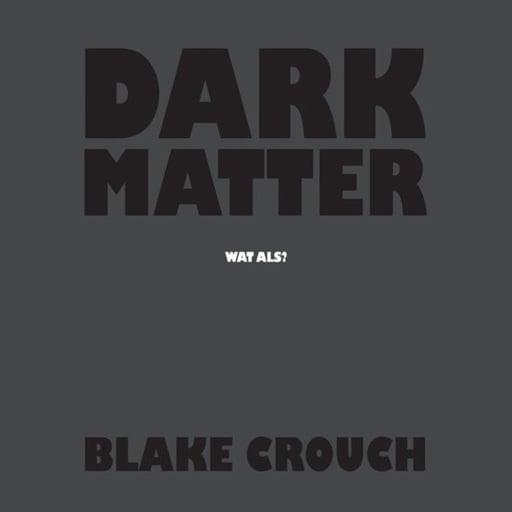 Portada del audiolibro «Dark matter», de Blake Crouch