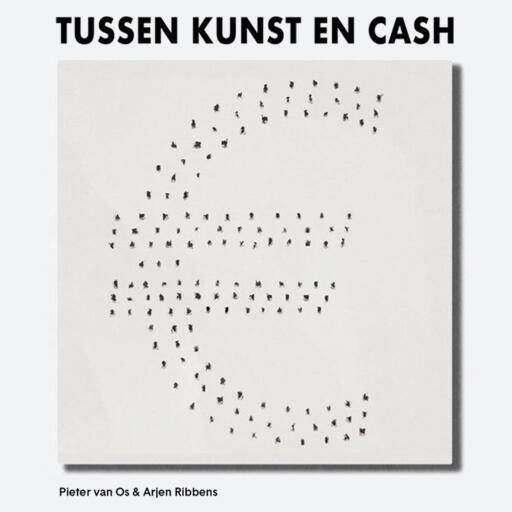 Portada del audiolibro «Tussen kunst en cash: Hoe geld de Nederlandse kunstwereld corrumpeert», de Arjen Ribbens, Pieter van Os