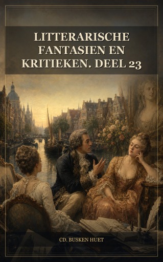 Litterarische fantasien en kritieken. Deel 23