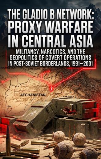 Portada del libro «The Gladio B Network: Proxy Warfare in Central Asia», de Jeffrey Dixon Jr.