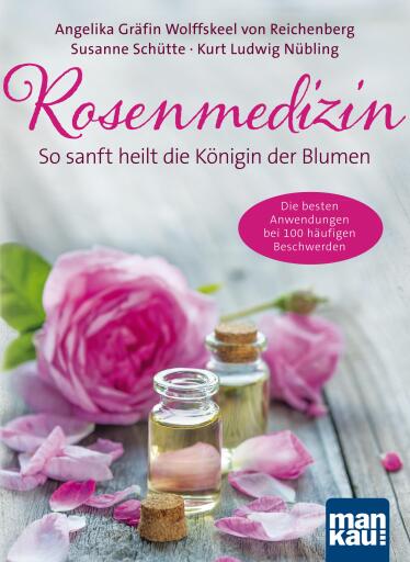 Portada del libro «Rosenmedizin. So sanft heilt die Königin der Blumen»