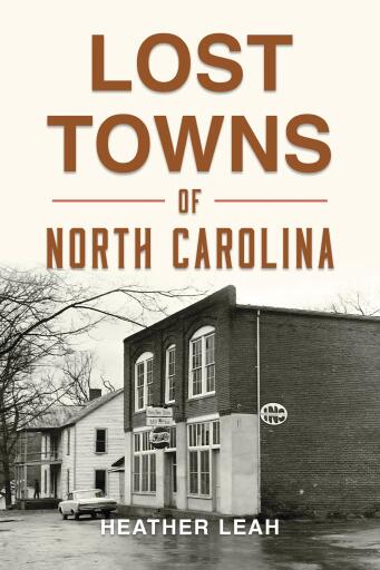 Portada del libro «Lost Towns of North Carolina», de Heather Leah