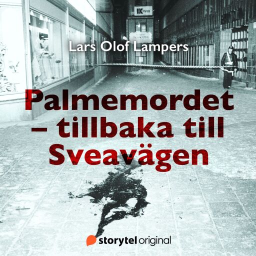 Portada del audiolibro «Palmemordet - Tillbaka till Sveavägen», de Lars Olof Lampers