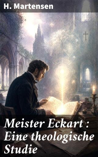 Meister Eckart : Eine theologische Studie