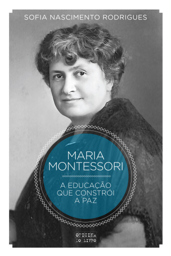 Montessori - A Educação que Constrói a Paz