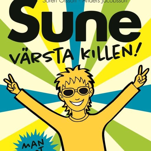 Portada del libro «Sune värsta killen!», de Sören Olsson, Anders Jacobsson
