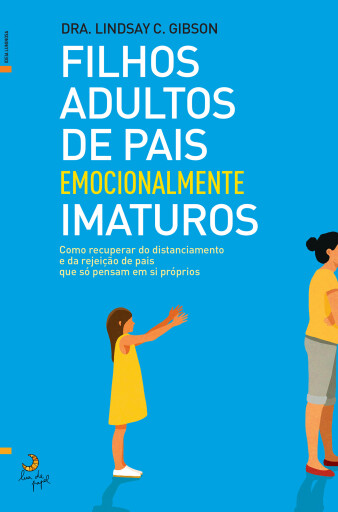 Portada del libro «Filhos Adultos de Pais Emocionalmente Imaturos», de Lindsay C. Gibson