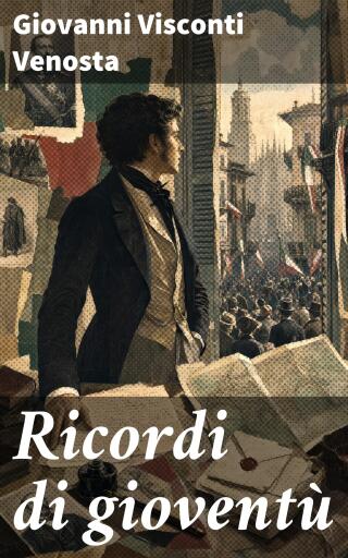 Portada del libro «Ricordi di gioventù», de Giovanni Visconti Venosta
