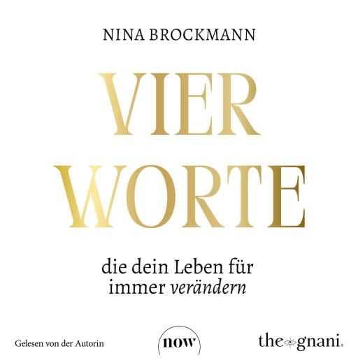 Portada del audiolibro «Vier Worte, die dein Leben für immer verändern», de Nina Brockmann