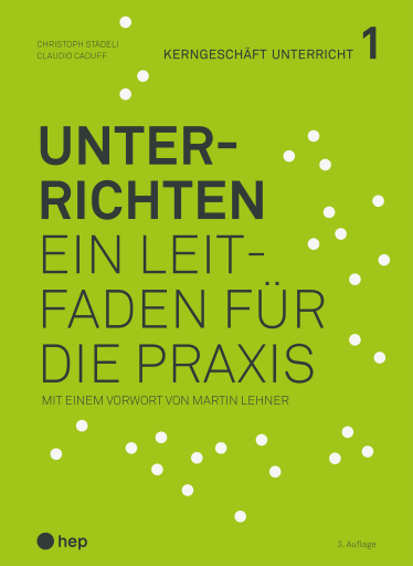 Portada del libro «Unterrichten (E-Book, Neuauflage 2026)», de Christoph Städeli, Claudio Caduff