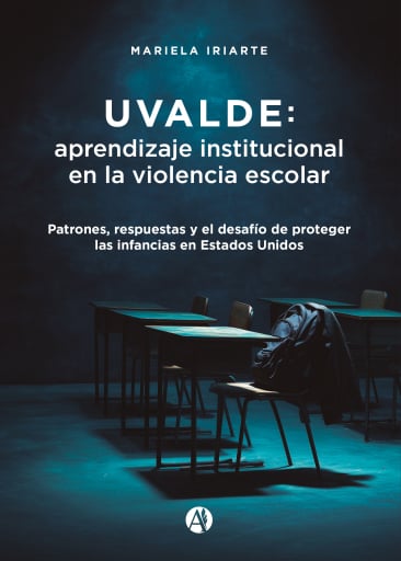 Uvalde: aprendizaje institucional en la violencia escolar