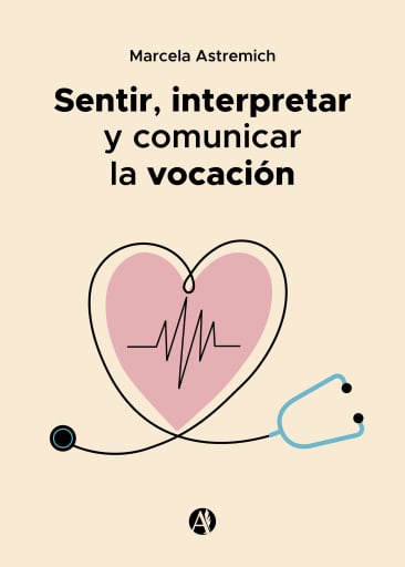 Portada del libro «Sentir, interpretar y comunicar la vocación», de Marcela Astremich