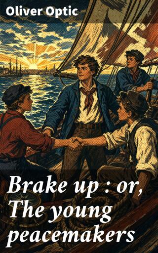 Brake up : or, The young peacemakers