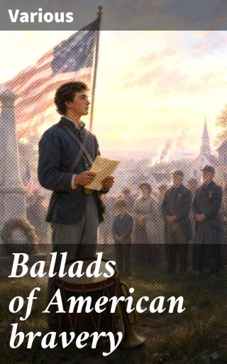 Ballads of American bravery