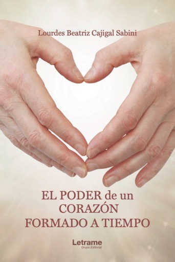 Portada del libro «El poder de un corazón formado a tiempo», de Lourdes Beatriz Cajigal Sabini