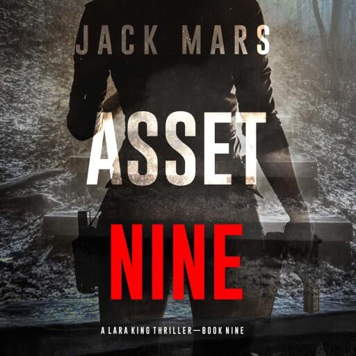 Portada del audiolibro «Asset Nine (A Lara King Espionage Thriller—Book 9)», de Jack Mars