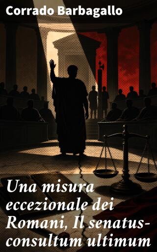 Una misura eccezionale dei Romani, Il senatus-consultum ultimum