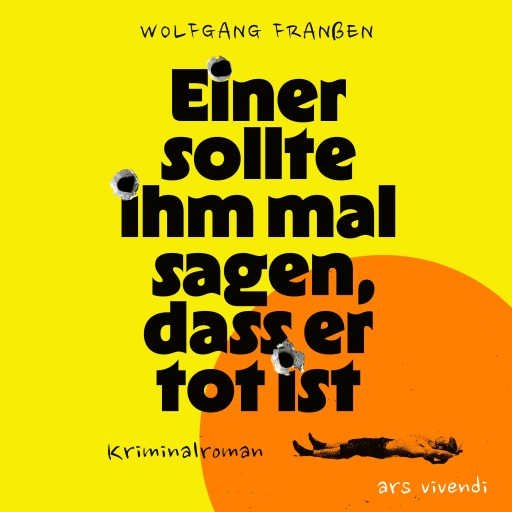Portada del audiolibro «Einer sollte ihm mal sagen, dass er tot ist», de Wolfgang Franßen