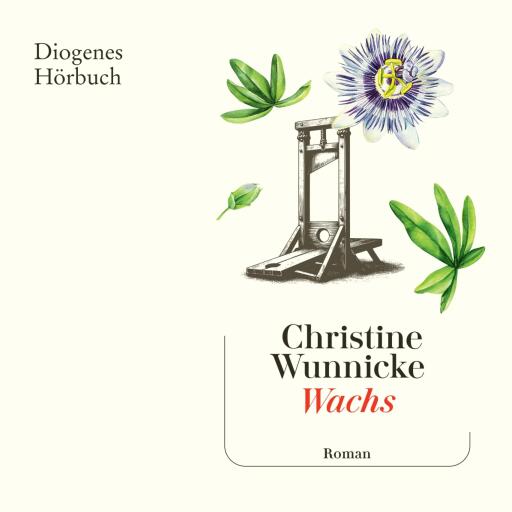 Portada del audiolibro «Wachs», de Christine Wunnicke