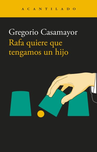 Portada del libro «Rafa quiere que tengamos un hijo», de Gregorio Casamayor