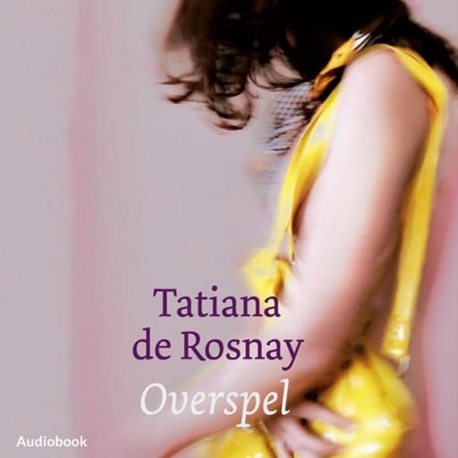 Portada del audiolibro «Overspel», de Tatiana de Rosnay