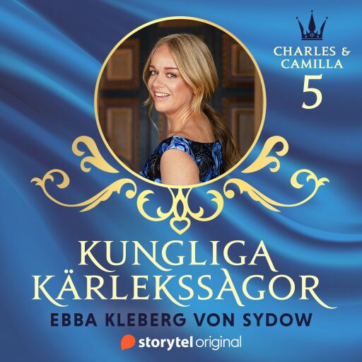 Portada del audiolibro «Kungliga kärlekssagor del 5 – Charles & Camilla», de Ebba Kleberg von Sydow
