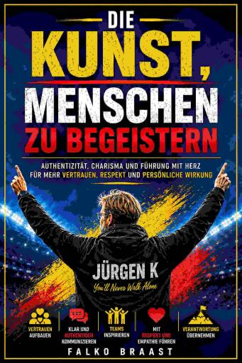 Portada del libro «Die Kunst, Menschen zu begeistern», de Falko Braast