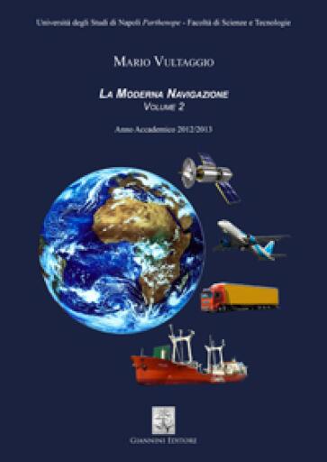 La Moderna Navigazione. Volume 2. Anno Accademico 2012/2013