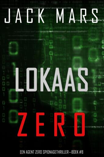 Portada del libro «Lokaas Zero (Een Agent Zero Spionagethriller—Boek #8)», de Jack Mars