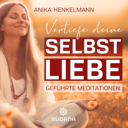 Portada del audiolibro «Anika Henkelmann - Vertiefe deine Selbstliebe», de Anika Henkelmann