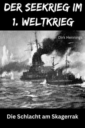 Der Seekrieg im 1. Weltkrieg  SKAGERRAK