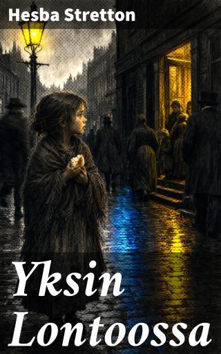 Portada del libro «Yksin Lontoossa», de Hesba Stretton